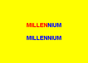 MILLENNIUM

MILLENNIUM