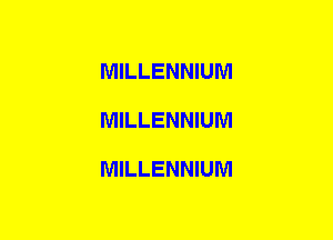 MILLENNIUM

MILLENNIUM

MILLENNIUM