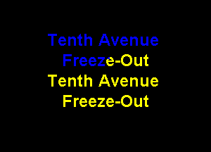 Tenth Avenue
Freeze-Out

Tenth Avenue
Freeze-Out