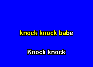 knockknockbabe

Knockknock
