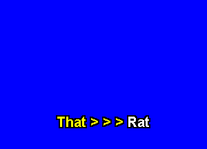 That .3 Rat