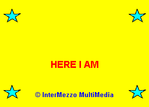 HERE I AM

(Q lnterMezzo MultiMedia