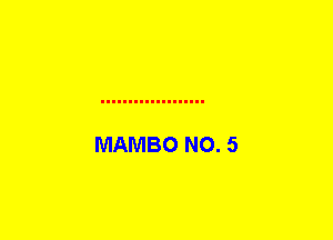 MAMBO NO. 5