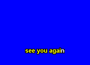 see you again