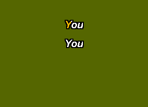 You

You