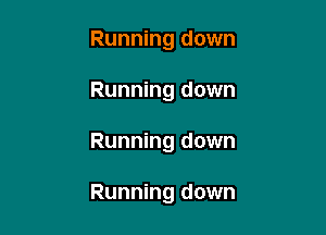 Running down

Running down

Running down

Running down