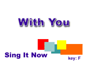 With VQI-JJ

FL

Sing It Now

keyz F