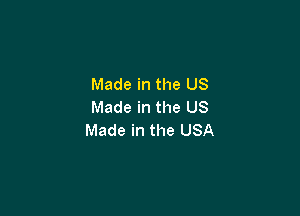 Made in the US
Made in the US

Made in the USA