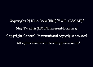 Copyright (c) Kills Cam (BMIVFOB. (AS CAPV
May Twelfth (BMnfUnivmal-Duchced
Copyright Control. Inmn'onsl copyright Bocuxcd

All rights named. Used by pmnisbion
