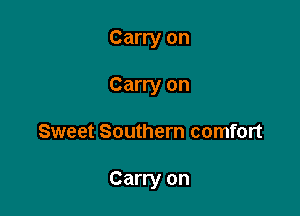 Carry on
Carry on

Sweet Southern comfort

Carry on