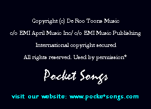 Copyright (0) Do R00 Toons Music
ole E.MI April Music Inc! ole EMI Music Publishing

Inmn'onsl copyright Bocuxcd

All rights named. Used by pmnisbion

Doom 50W

visit our mbsitez m.pochongs.com