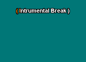( lntrumental Break)