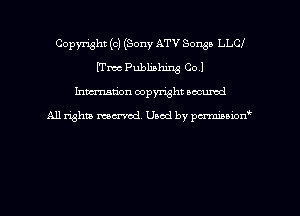 Copyright (a) (Sony ATV Songs LL01
(Tm Publishing Co.l
Inman'on copyright am
All righm mcx'rcd. Uaod by pcrminiod'