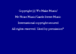 Copyright (c) We Make Municl
Mr Noise Muaichaatlc Sm Munic
hman'onal copyright occumd

All righm marred. Used by pcrmiaoion