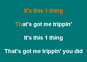 lfs this 1 thing
Thafs got me trippin'

IFS this 1 thing

Thafs got me trippin' you did