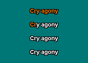 Cry agony
Cry agony

Cry agony

Cry agony