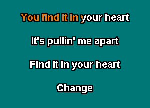 You find it in your heart

lfspumnwneapan
Find it in your heart

Change