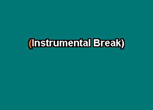 (Instrumental Break)