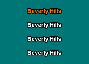 Beverly Hills

Beverly Hills

Beverly Hills

Beverly Hills