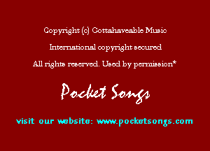 Copyright (c) Gottahavcablc Music
Inmn'onsl copyright Bocuxcd

All rights named. Used by pmnisbion

Doom 50W

visit our mbsitez m.pockatsongs.com
