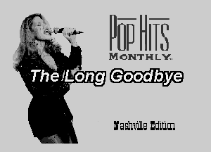 PWHW

MONTH LY.

Goodbye

Nashville Edmm