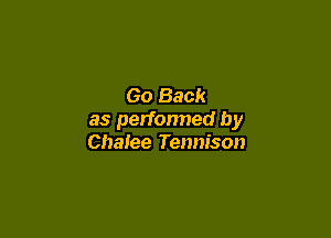 Go Back

as performed by
Chatee Temn'son