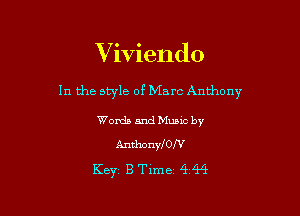 Viviendo

In the style of Marc Anthony

Words and Mumc by
AnthonyION

Key' B Time 4 44