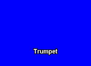 Trumpet