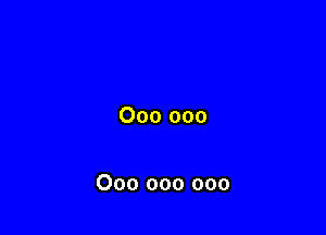 000 000

000 000 000