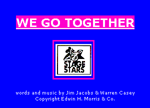 WE GO TOGETHER

words and music by Jim Jacobs 8e Warren Casey
Copyright Edwin H. Morris 8e Co.