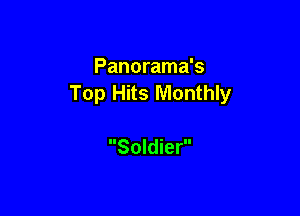 Panorama's
Top Hits Monthly

Soldier