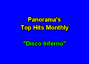 Panorama's
Top Hits Monthly

Disco Inferno