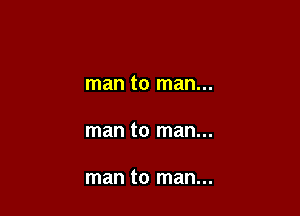 man to man...

man to man...

man to man...