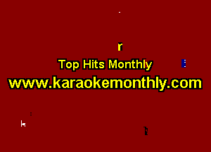 r
Top Hits Monthly

www.karaokemonthly.com