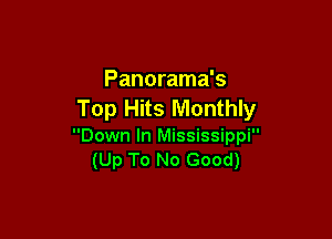 Panorama's
Top Hits Monthly

Down In Mississippi
(Up To No Good)