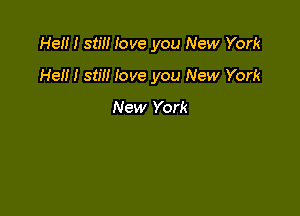 Hen I stm love you New York

He!!! still love you New York

New York