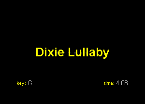 Dixie L9uliaby