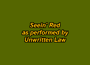 Seein' Red

as performed by
Unwritten Law