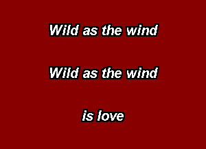Wild as the wind

Wild as the wind

is fove