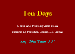 Ten Days

Words and Music by Aldo Nova,
bisz'muc La Powder, Gdald Dc Palmm

Key Ci'hn Time 3 37

g