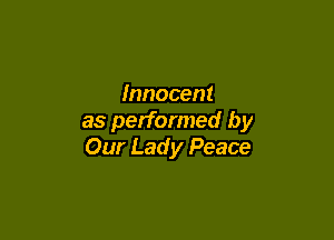 Innocent

as performed by
Our Lady Peace