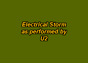 Electrical Storm

as performed by
02