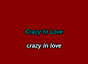 crazy in love