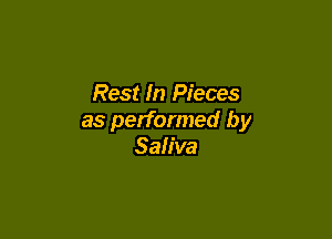 Rest In Pieces

as performed by
Saliva