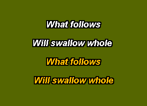What fouo ws
WEI! swallow whole

What folio ws

wm swallow whole