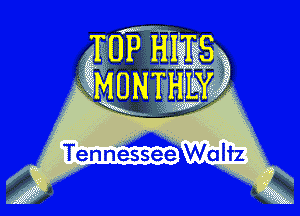 A

Tennessee Waltz