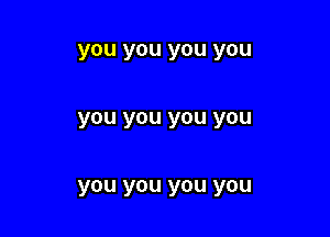 you you you you

you you you you

you you you you