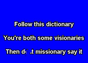 scream your name what

Follow this dictionary

You'n

Then hear her