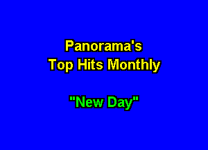 Panorama's
Top Hits Monthly

New Day