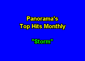 Panorama's
Top Hits Monthly

Storm